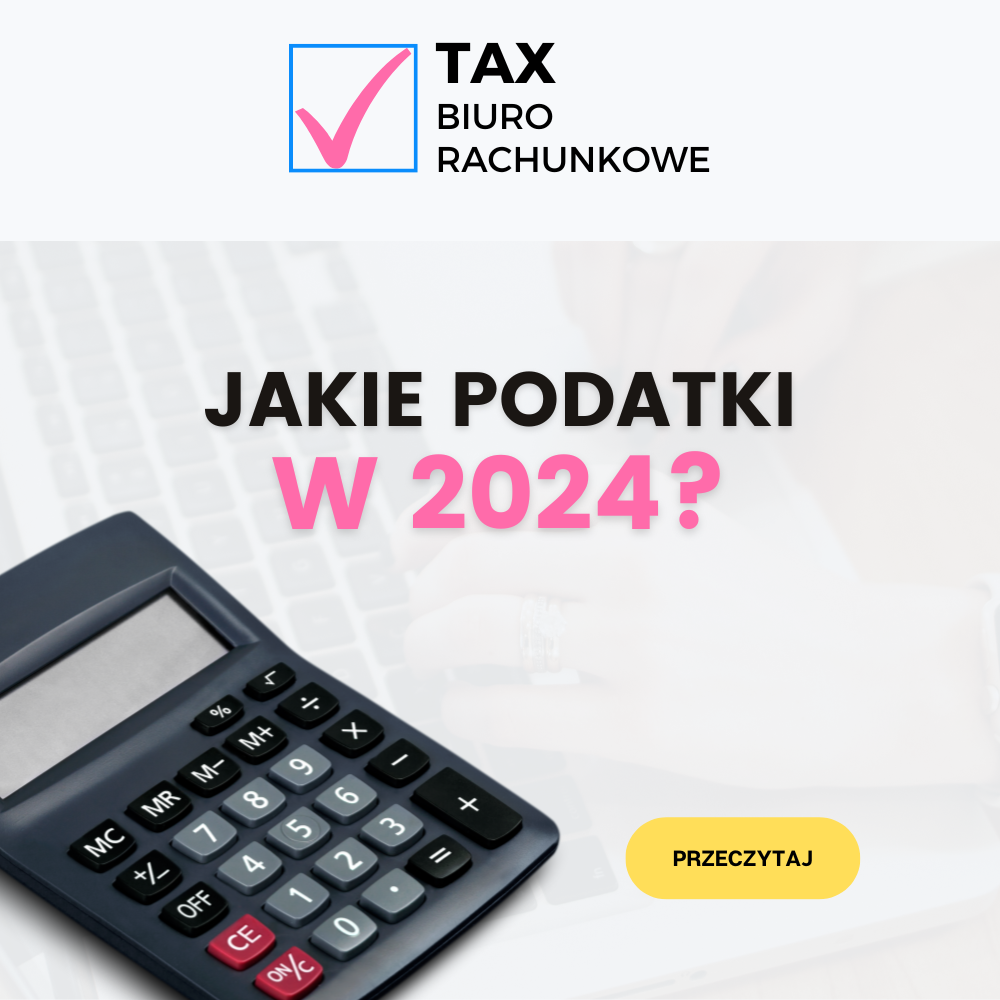 Jakie podatki w 2024 roku?